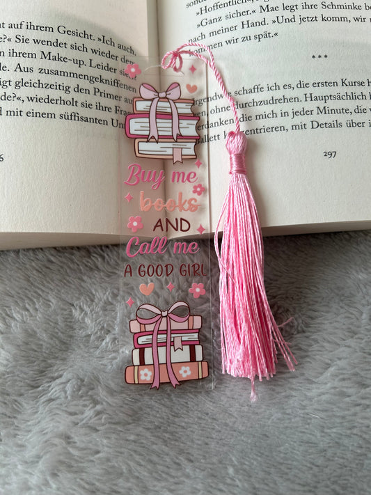 Lesezeichen „buy me books & call me a good girl“ 💁🏽‍♀️